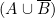 (A \cup \overline{B})