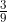 \frac{3}{9}