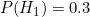 P(H_1) = 0.3