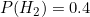 P(H_2) = 0.4