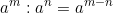 \[a^m : a^n = a^{m-n}\]