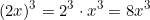 \[(2x)^3 = 2^3 \cdot x^3 = 8x^3\]