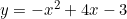 y = -x^2 + 4x - 3