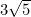 3\sqrt{5}