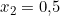 x_2 = 0{,}5