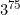 3^{75}
