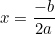 x = \dfrac{-b}{2a}