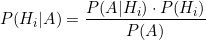 \[P(H_i|A) = \frac{P(A|H_i) \cdot P(H_i)}{P(A)}\]