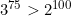 3^{75} > 2^{100}