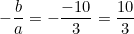 -\dfrac{b}{a} = -\dfrac{-10}{3} = \dfrac{10}{3}