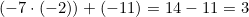 (-7 \cdot (-2)) + (-11) = 14 - 11 = 3