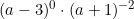(a - 3)^0 \cdot (a + 1)^{-2}