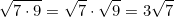 \[\sqrt{7 \cdot 9} = \sqrt{7} \cdot \sqrt{9} = 3\sqrt{7}\]