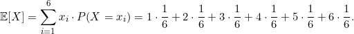 \[\mathbb{E}[X] = \sum_{i=1}^{6} x_i \cdot P(X = x_i) = 1\cdot\frac{1}{6} + 2\cdot\frac{1}{6} + 3\cdot\frac{1}{6} + 4\cdot\frac{1}{6} + 5\cdot\frac{1}{6} + 6\cdot\frac{1}{6}.\]