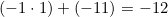 (-1 \cdot 1) + (-11) = -12