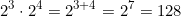 \[2^3 \cdot 2^4 = 2^{3+4} = 2^7 = 128\]
