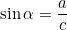 \sin \alpha = \dfrac{a}{c}