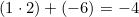 (1 \cdot 2) + (-6) = -4