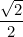 \dfrac{\sqrt{2}}{2}