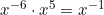 x^{-6} \cdot x^5 = x^{-1}