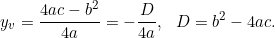 \[y_v = \dfrac{4ac - b^2}{4a} = -\dfrac{D}{4a}, \text{ где } D = b^2 - 4ac.\]