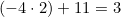 (-4 \cdot 2) + 11 = 3