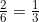 \frac{2}{6} = \frac{1}{3}
