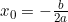 x_0 = -\frac{b}{2a}