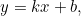 \[y = kx + b,\]
