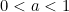 0<a<1