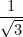 \dfrac{1}{\sqrt{3}}
