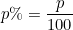 p\% = \dfrac{p}{100}