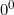 0^0