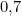 0{,}7