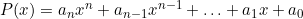 P(x) = a_nx^n + a_{n-1}x^{n-1} + \ldots + a_1x + a_0